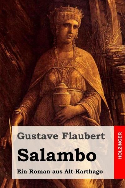 Cover for Gustave Flaubert · Salambo: Ein Roman Aus Alt-karthago (Paperback Bog) (2015)