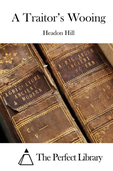 Cover for Headon Hill · A Traitor's Wooing (Paperback Book) (2015)