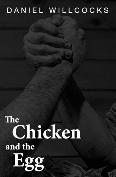 Cover for Daniel Willcocks · The Chicken and the Egg: a Short Play (Paperback Book) (2015)
