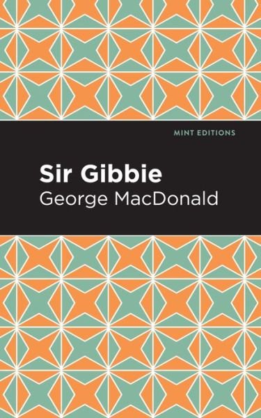 Cover for George MacDonald · Sir Gibbie - Mint Editions (Taschenbuch) (2021)