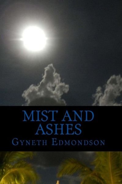 Cover for Gyneth Ann Edmondson · Mist and Ashes (Paperback Book) (2015)
