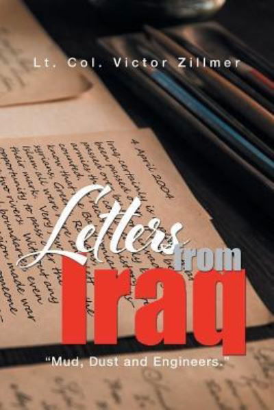 Letters from Iraq - Lt Col Victor Zillmer - Böcker - Xlibris - 9781514473283 - 17 mars 2016