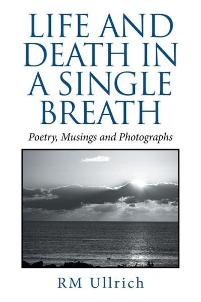 Cover for Rm Ullrich · Life and Death in a Single Breath (Paperback Bog) (2016)