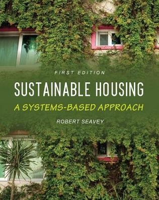 Cover for Robert Seavey · Sustainable Housing: A Systems-Based Approach (Paperback Bog) (2016)