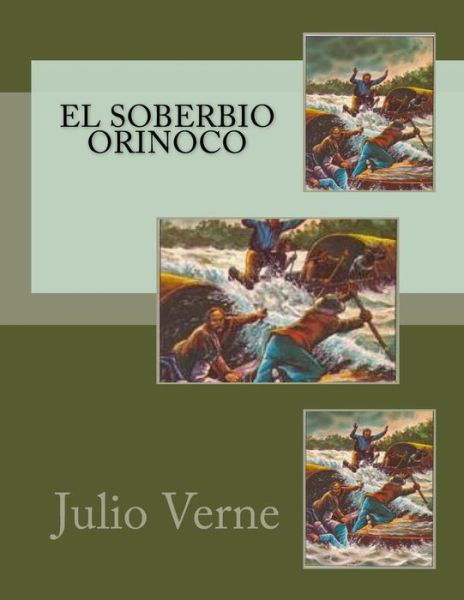 El Soberbio Orinoco - Julio Verne - Książki - Createspace - 9781517542283 - 27 września 2015