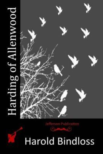 Harding of Allenwood - Harold Bindloss - Książki - Createspace - 9781517584283 - 2 października 2015