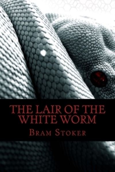 The Lair of the White Worm - Bram Stoker - Bøker - Createspace Independent Publishing Platf - 9781517737283 - 9. oktober 2015