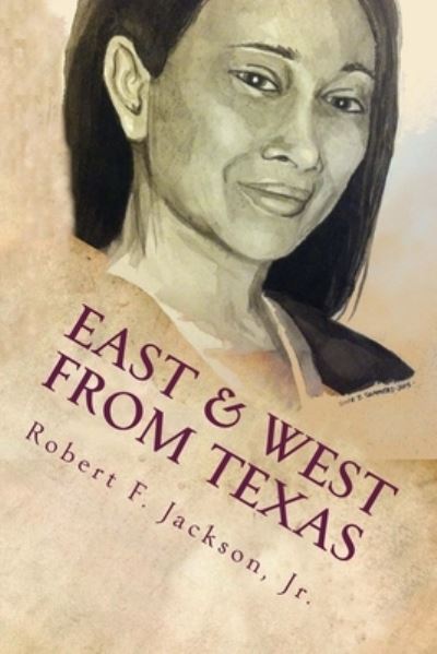 Cover for Jr Robert Frederick Jackson · East and West from Texas (Pocketbok) (2015)