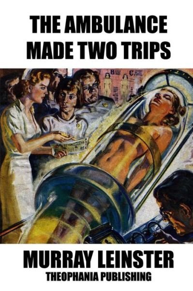 Cover for Murray Leinster · The Ambulance Made Two Trips (Paperback Book) (2015)