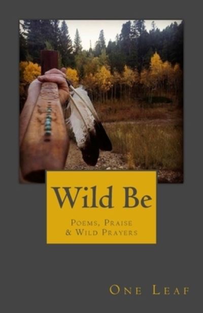 Cover for One Leaf · Wild Be (Paperback Book) (2016)