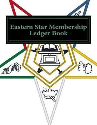 Cover for Ap Forms · Eastern Star Membership Ledger Book (Paperback Bog) (2016)