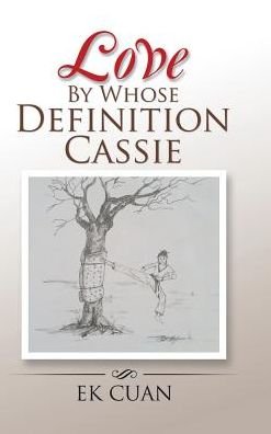 Cover for Ek Cuan · Love By Whose Definition Cassie (Hardcover bog) (2016)