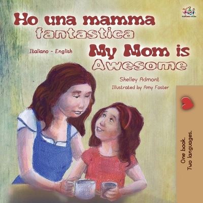 My Mom is Awesome - Shelley Admont - Books - Kidkiddos Books Ltd. - 9781525938283 - October 7, 2020