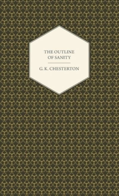 Cover for G K Chesterton · Outline of Sanity (Hardcover Book) (2011)