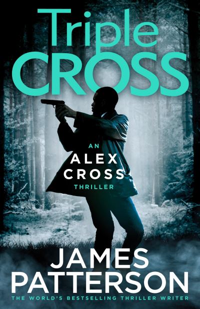 Triple Cross: (Alex Cross 30) - James Patterson - Books - Random House - 9781529125283 - October 27, 2022