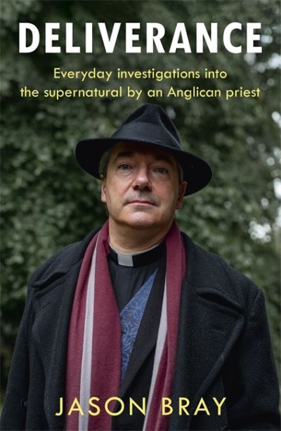 Cover for Jason Bray · Deliverance: As seen on THIS MORNING -  Everyday investigations into the supernatural by an Anglican priest (Paperback Book) (2022)