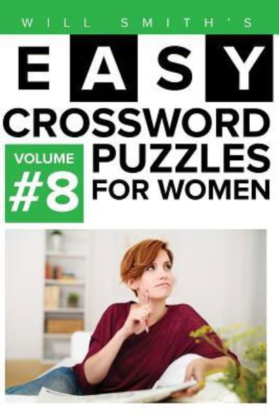 Will Smith Easy Crossword Puzzles For Women - Volume 8 - Will Smith - Books - CreateSpace Independent Publishing Platf - 9781530185283 - February 22, 2016