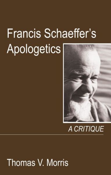 Cover for Thomas V Morris · Francis Schaeffer's Apologetics (Paperback Book) (2019)