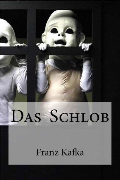 Cover for Franz Kafka · Das Schlob (Paperback Bog) (2016)