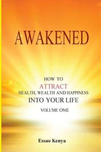 Awakened. - Essao Kenya - Libros - Createspace Independent Publishing Platf - 9781535135283 - 6 de julio de 2016