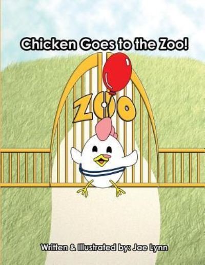 Cover for Jae Lynn · Chicken Goes to the Zoo! (Taschenbuch) (2016)
