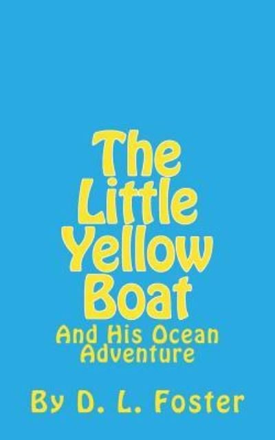 Cover for D L Foster · The Little Yellow Boat (Taschenbuch) (2016)