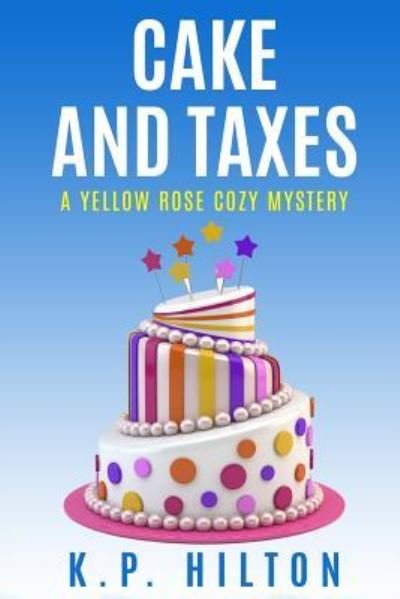 Cover for K P Hilton · Cake and Taxes (Paperback Book) (2016)