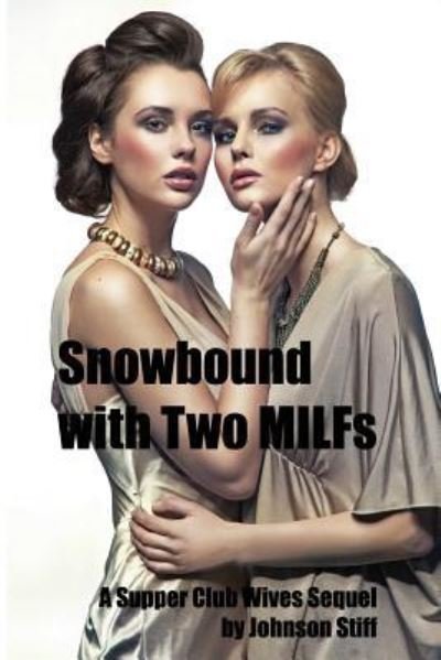 Cover for Johnson Stiff · Snowbound with Two MILFs (Paperback Book) (2016)