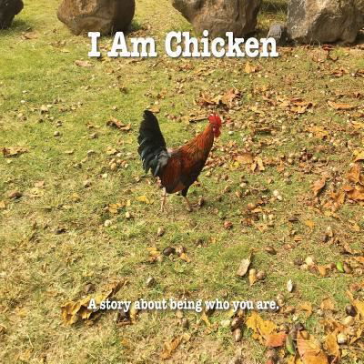 I Am Chicken - Briski Cauthen - Livres - Createspace Independent Publishing Platf - 9781542601283 - 27 janvier 2017