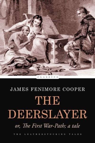 The Deerslayer - James Fenimore Cooper - Böcker - Createspace Independent Publishing Platf - 9781543109283 - 14 februari 2017