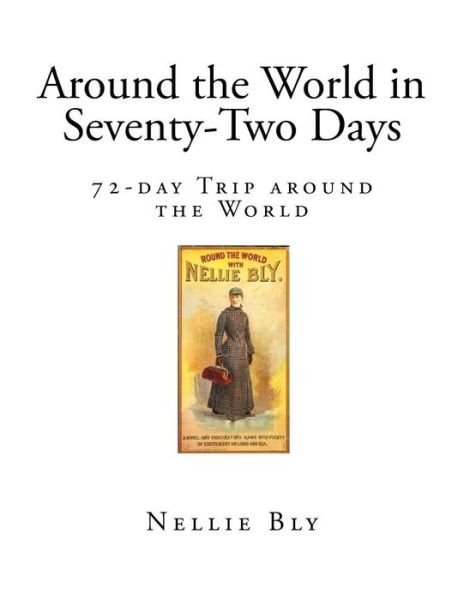 Cover for Nellie Bly · Around the World in Seventy-Two Days (Paperback Bog) (2017)