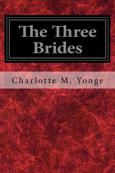 Cover for Charlotte M Yonge · The Three Brides (Paperback Book) (2017)
