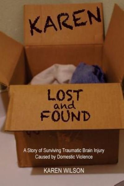 Karen Lost and Found - Karen Wilson - Livres - Createspace Independent Publishing Platf - 9781548836283 - 26 novembre 2017