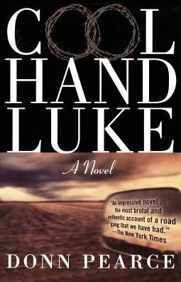 Cool Hand Luke: a Novel - Donn Pearce - Livros - Thunder's Mouth Press - 9781560252283 - 18 de agosto de 1999