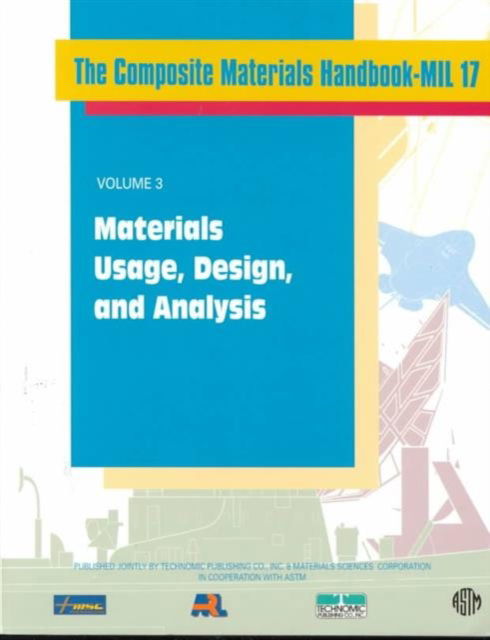 Composite Materials Handbook-MIL 17, Volume III: Materials Usage, Design, and Analysis - US Dept of Defense - Books - Taylor & Francis Inc - 9781566768283 - June 18, 1999