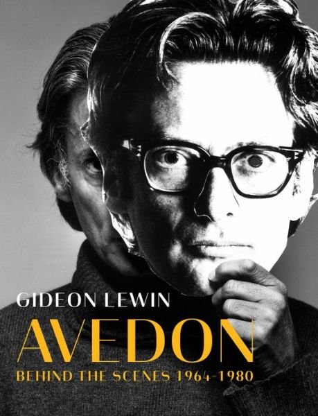 Cover for Gideon Lewin · Avedon: Behind the Scenes 1964-1980 (Hardcover Book) (2019)