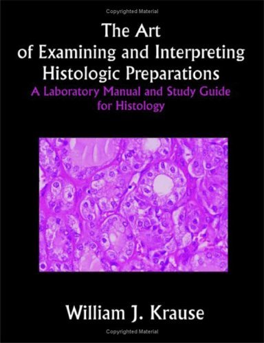 Cover for William J. Krause · The Art of Examining and Interpreting Histologic Preparations: a Laboratory Manual and Study Guide for Histology (Paperback Book) [Lab Manual edition] (2004)