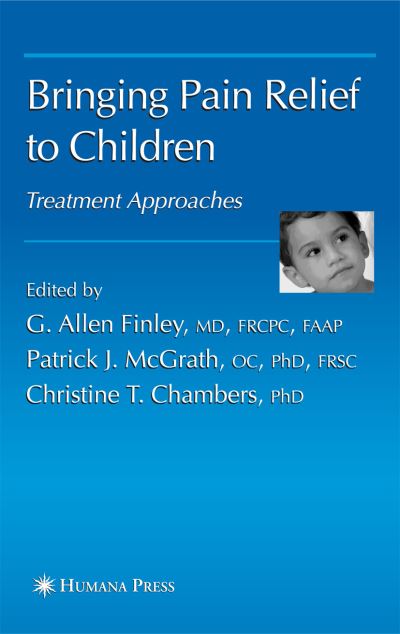 Cover for G Allen Finley · Bringing Pain Relief to Children: Treatment Approaches (Hardcover Book) [2006 edition] (2006)