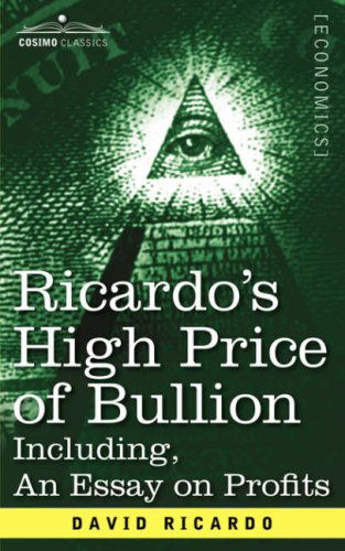 Cover for David Ricardo · Ricardo's High Price of Bullion Including, an Essay on Profits (Taschenbuch) (2006)