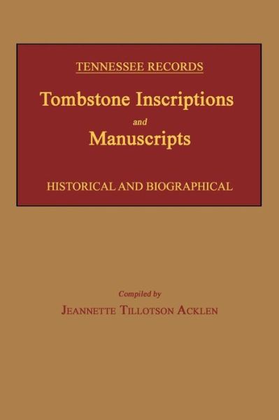 Cover for Jeannette Tillotson Acklen · Tennessee Records: Tombstone Inscriptions and Manuscripts (Taschenbuch) (2014)