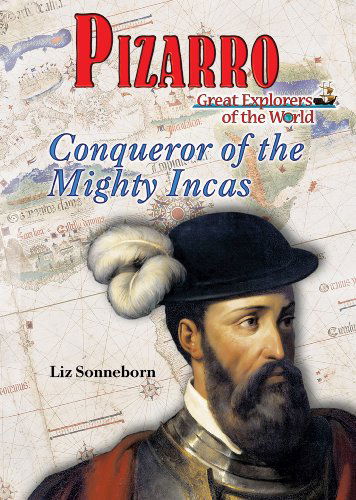 Cover for Liz Sonneborn · Pizarro: Conqueror of the Mighty Incas (Great Explorers of the World) (Hardcover Book) (2009)