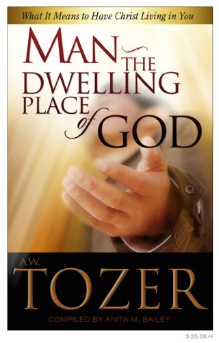 Cover for A. W. Tozer · Man the Dwelling Place of God (Paperback Book) (2008)
