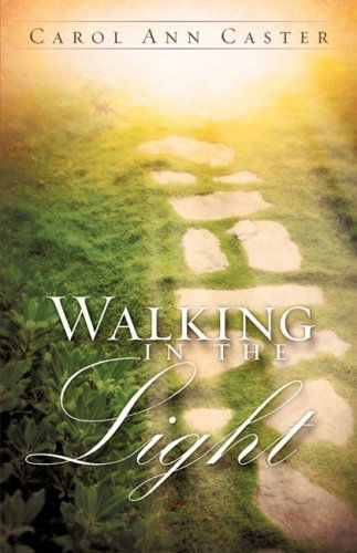 Cover for Carol Ann Caster · Walking in the Light (Agape Light Ministries) (Paperback Book) (2009)