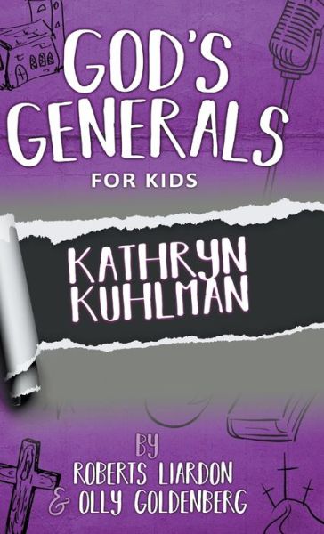 Cover for Roberts Liardon · God's Generals For Kids-Volume 1: Kathryn Kuhlman (Hardcover Book) (2020)