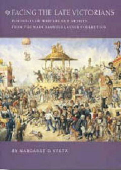 Cover for Margaret D. Stetz · Facing the Late Victorians: Portraits of Writers and Artists from the Mark Samuels Lasner Collection (Paperback Book) (2007)