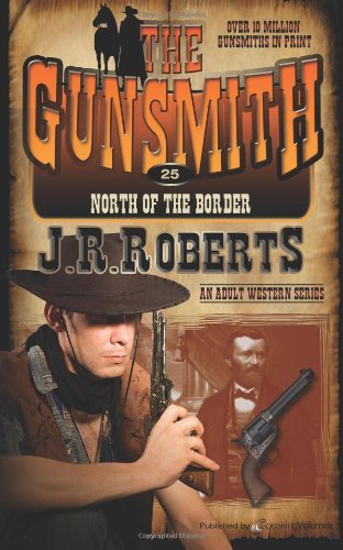 Cover for J.r. Roberts · North of the Border (The Gunsmith) (Volume 25) (Paperback Bog) (2013)
