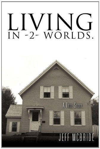 Living in -2- Worlds - Jeff Mcbride - Böcker - Xulon Press - 9781613796283 - 30 juni 2011