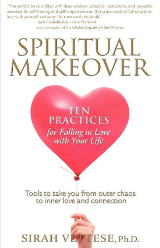 Cover for Sirah Vettese · Spiritual Makeover, Ten Practices for Falling in Love with Your Life (Paperback Book) (2009)