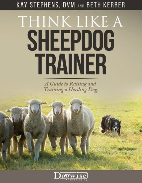 Cover for Kay Stephens · Think Like a Sheepdog Trainer (Bok) (2022)