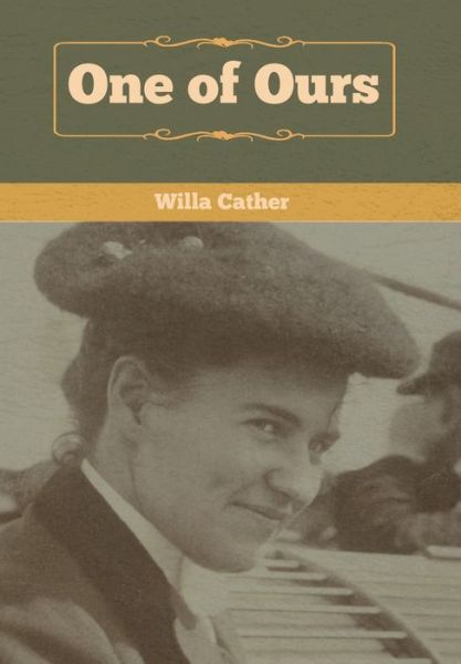 One of Ours - Willa Cather - Boeken - Bibliotech Press - 9781618957283 - 6 januari 2020